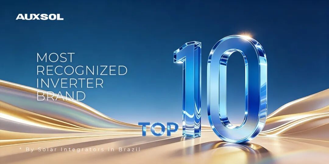 荣登Greener TOP 10！AUXSOL品牌影响力获巴西安装商认可